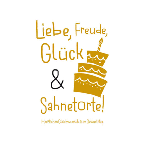 Grusskarte Goldene Zeiten Liebe, Freude, Glück & Sahnetorte